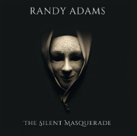 The Silent Masquerade — Randy Adams